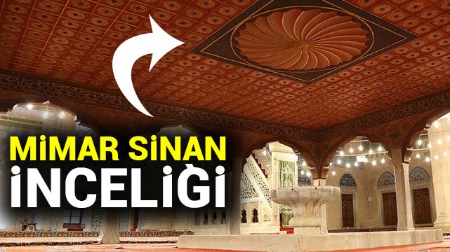 Mimar Sinan''ın ''Selimiye'' inceliği