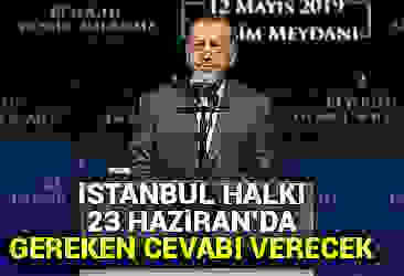 Cumhurbaşkanı Erdoğan: Halk 23 Haziran''da gereken cevabı verecek