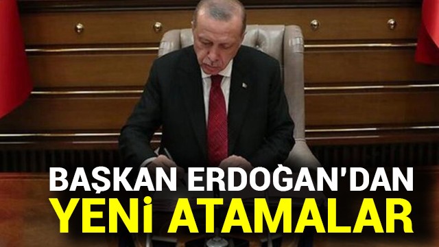 Başkan Erdoğan''dan yeni atamalar