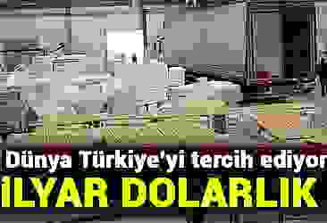 Dünya Türkiye''yi tercih ediyor! 1.3 milyar dolarlık satış