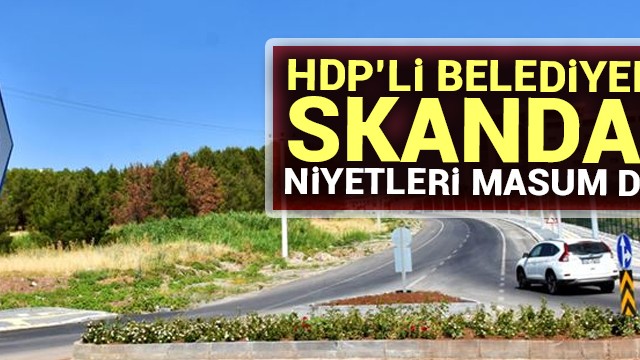 HDP''li belediyeden skandal karar!