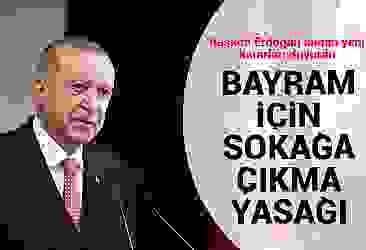 Başkan Erdoğan alınan yeni kararları duyurdu!