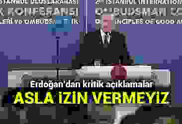 Başkan Erdoğan''dan kritik açıklamalar! Asla izin vermeyiz