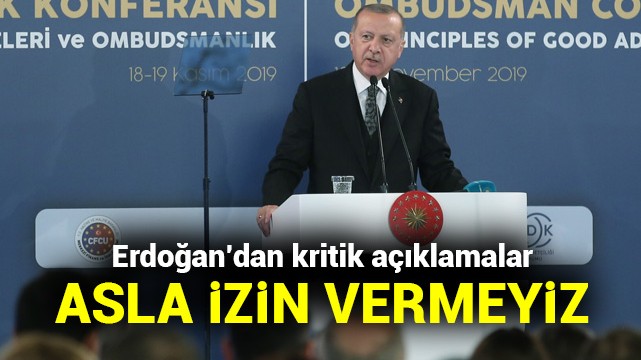 Başkan Erdoğan''dan kritik açıklamalar! Asla izin vermeyiz