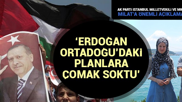 Erdoğan Ortadoğu’daki planlara çomak soktu