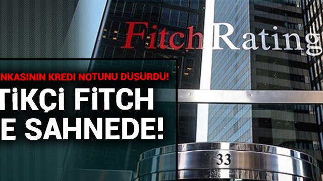 Fitch 14 Türk bankasının kredi notunu düşürdü!