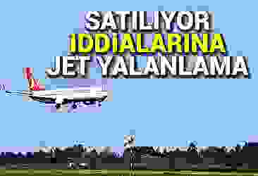 ''Türk Hava Yolları Satılıyor'' iddialarına yalanlama