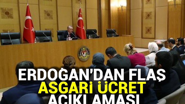 Erdoğan''dan flaş asgari ücret açıklaması