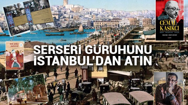 Serseri güruhunu İstanbul’dan atın!