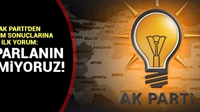 AK Parti''den seçim sonuçlarına ilk yorum