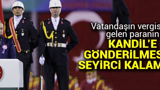 Erdoğan: Vergilerle gelen paranın Kandil''e gönderenlere seyirci kalamayız