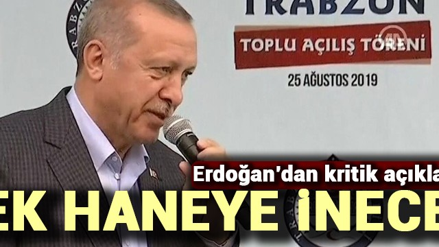 Erdoğan''dan kritik açıklamalar! Tek haneye inecek
