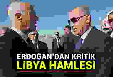Erdoğan''dan kritik Libya hamlesi!