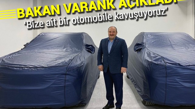 Bakan Varank''tan flaş yerli otomobil açıklaması