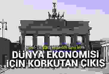 Dünya ekonomisini korkutan çıkış: Kovid-19, 2008 krizinden daha kötü
