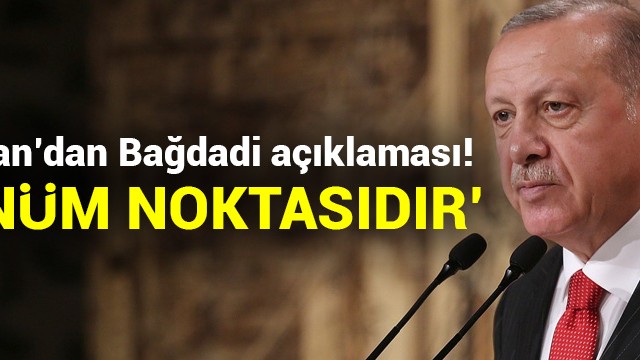 Başkan Erdoğan''dan Bağdadi açıklaması! ''Dönüm noktasıdır''
