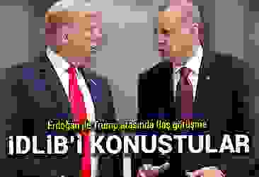 Erdoğan ve Trump İdlib''i görüştü