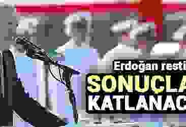 Erdoğan resti çekti! Sonuçlarına katlanacaklar