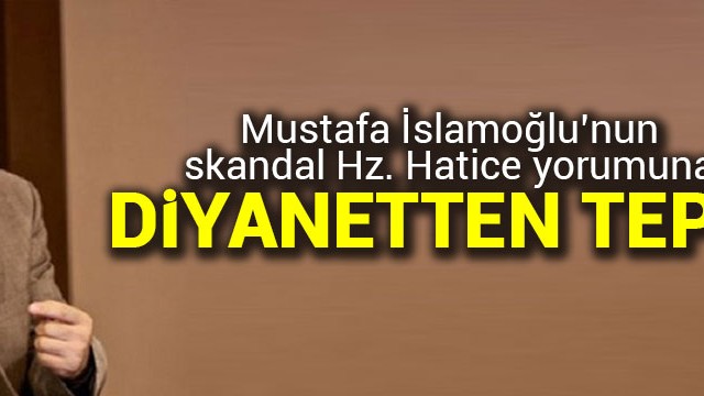 Mustafa İslamoğlu''nun skandal Hz. Hatice yorumuna Diyanetten tepki